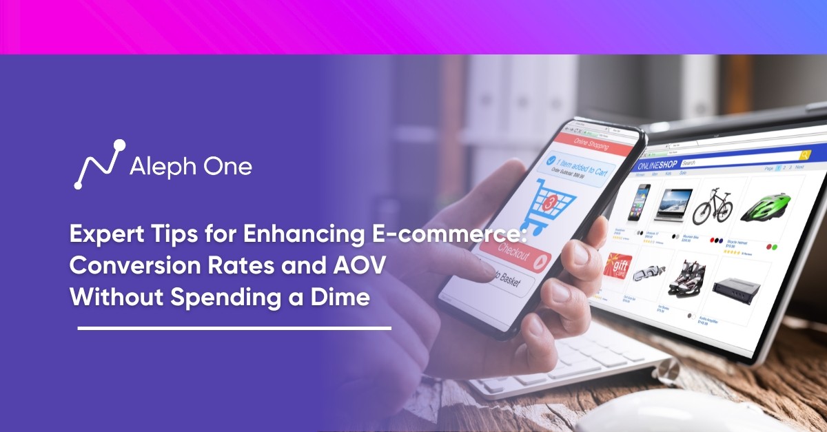 Expert Tips for Enhancing E-commerce: Conversion Rates and AOV without Spending a Dime