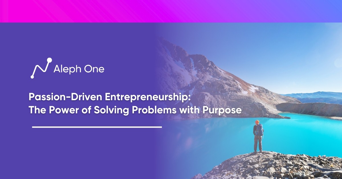 Passion-Driven Entrepreneurship The Power of Solving Problems with Purpose