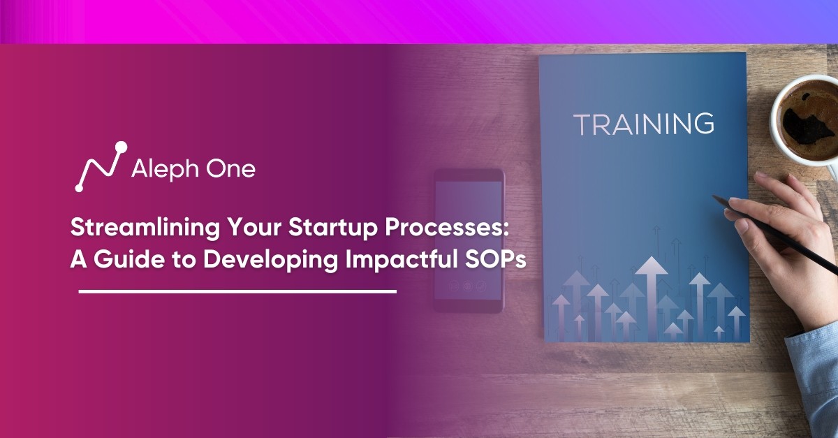 Streamlining Your Startup Processes A Guide to Developing Impactful SOPs