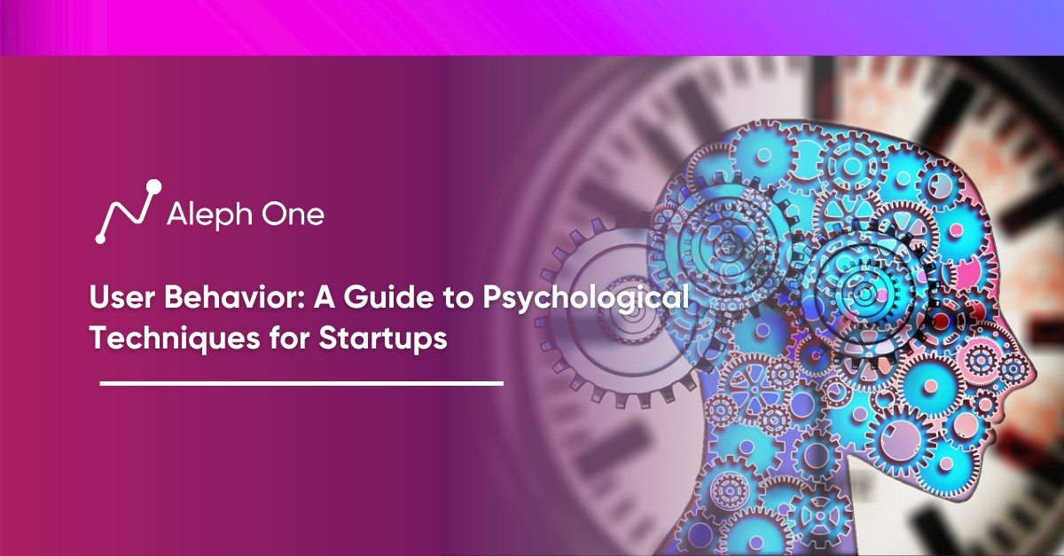 User Behavior A Guide to Psychological Techniques for Startups