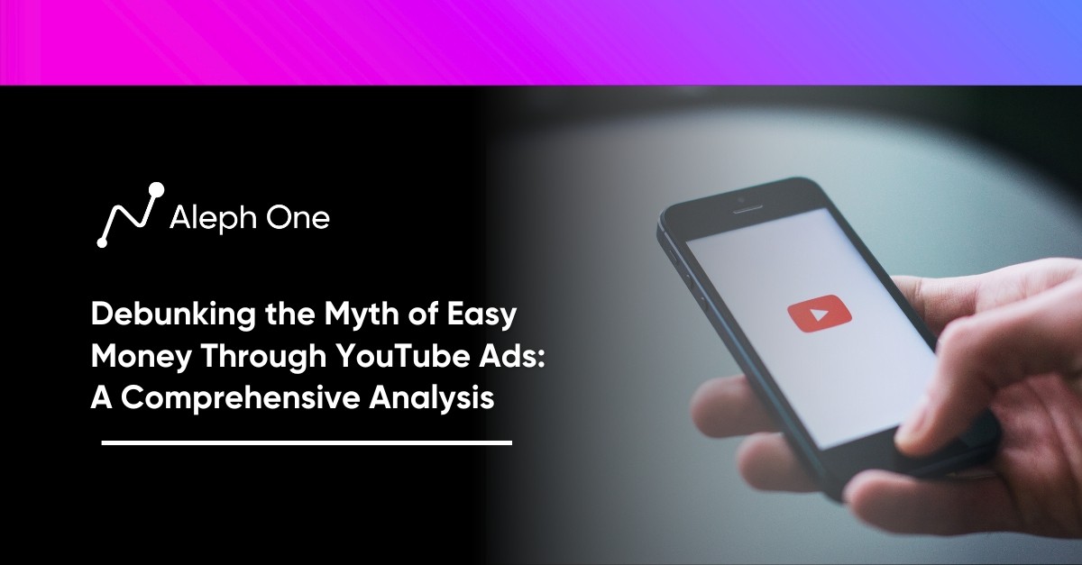 Debunking the Myth of Easy Money through YouTube Ads A Comprehensive Analysis