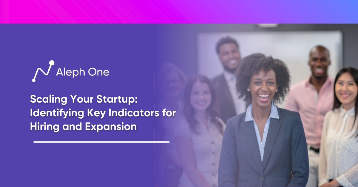 Scaling Your Startup Identifying Key Indicators for Hiring and Expansion
