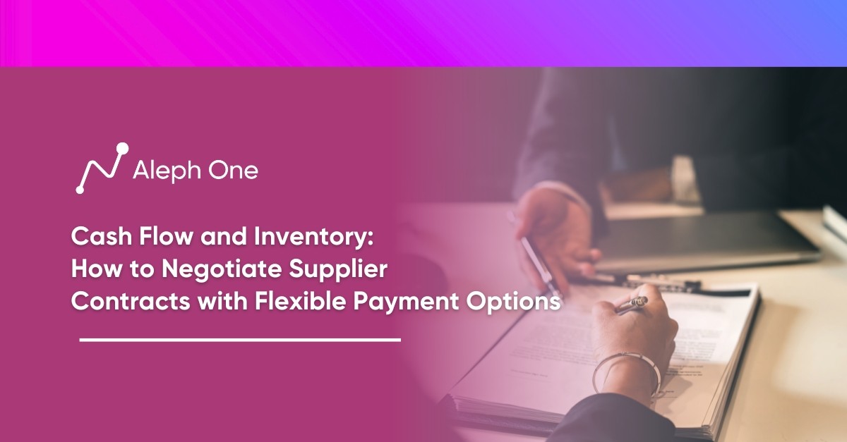Cash Flow and Inventory How to Negotiate Supplier Contracts with Flexible Payment Options