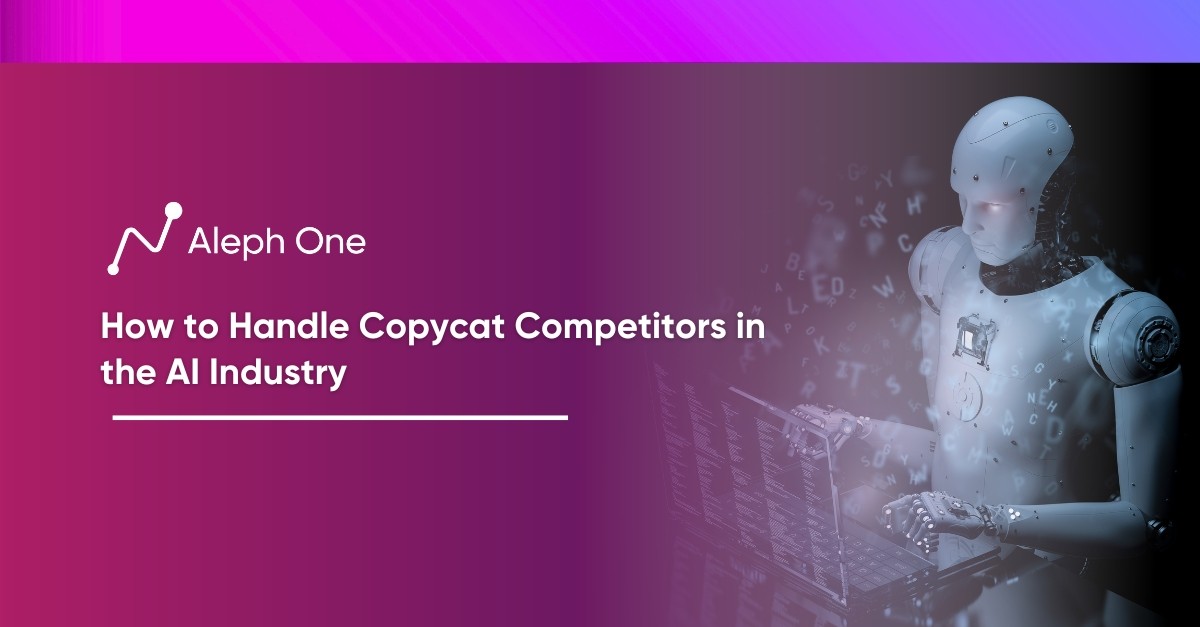 How to Handle Copycat Competitors in the AI Industry