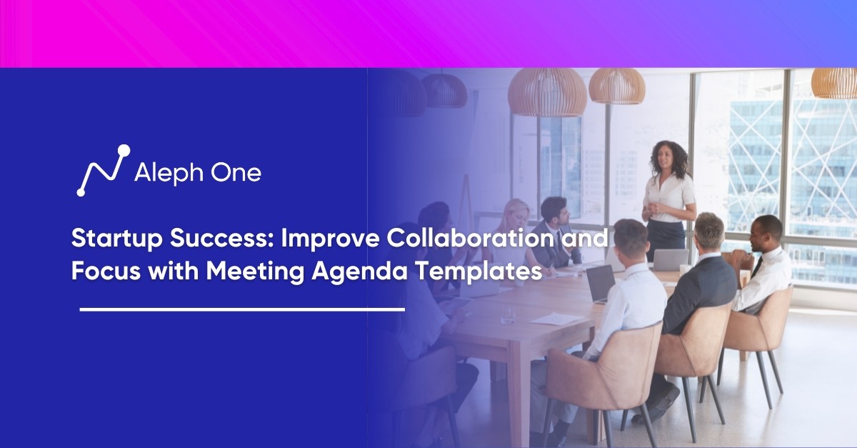 Startup Success Improve Collaboration and Focus with Meeting Agenda Templates